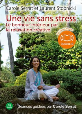 Une vie sans stress (z) - Audio livre 1CD AUDIO