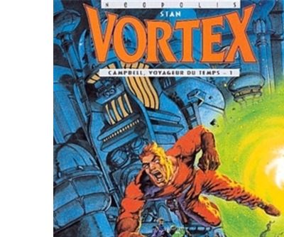 Vortex, tome 1 : Campbell, voyageur du temps