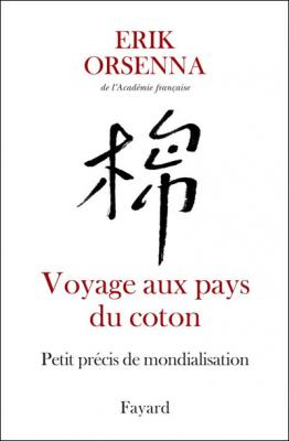Petit Pr&eacute;cis De Mondialisation - Tome 1, Voyage Aux Pays Du Coton