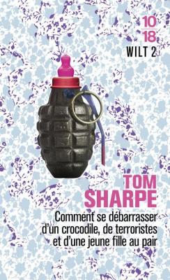 Wilt Tome 2 - Comment Se D&eacute;barrasser D'un Crocodile, De Terroristes Et D'une Jeune Fille Au Pair