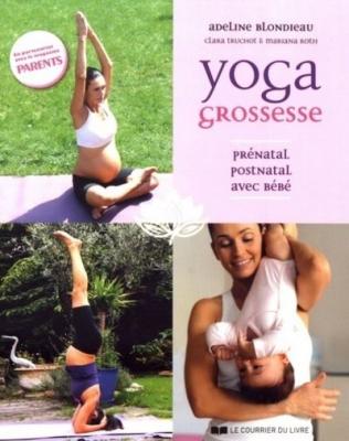 Yoga Grossesse - Pr&eacute;natal, Postnatal, Avec B&eacute;b&eacute;