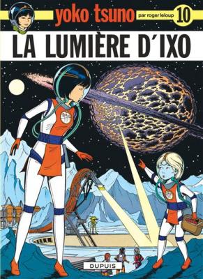 Yoko Tsuno - Tome 10 - La Lumi&egrave;re d'Ixo (BD)