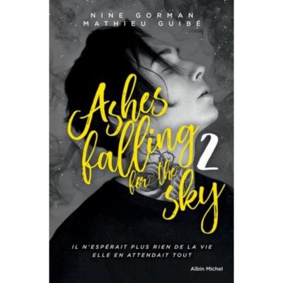 Ashes falling for the sky - tome 2: Sky burning down to ashes