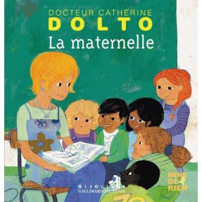 La maternelle - Docteur Catherine Dolto - de 2 &agrave; 7 ans