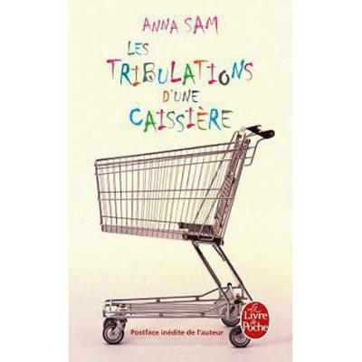Les Tribulations d'une caissi&egrave;re (Poche)