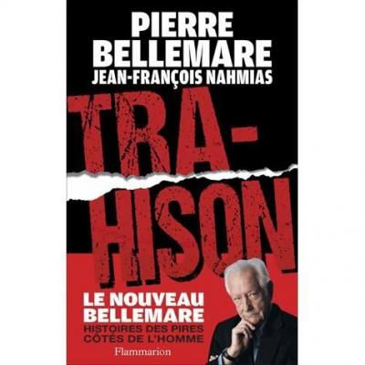 Trahison: Histoires des pires c&ocirc;t&eacute;s de l'homme