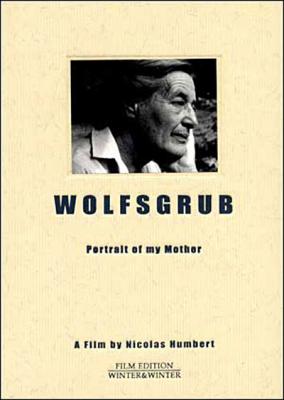 Wolfsgrub, A Portrait of My Mother : Un Film de Nicolas Humbert