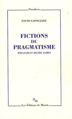Fictions Du Pragmatisme - William Et Henry James