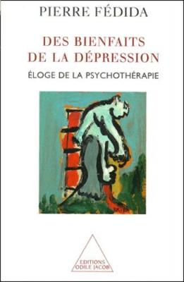 Des Bienfaits De La D&eacute;pression - Eloge De La Psychoth&eacute;rapie