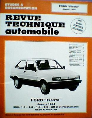 [EDITIONS TECHNIQUES POUR L AUTOMOBILE ET L INDUSTRIE] Ford Fiesta Depuis 1984, 950-1.1-1.3-1.4-1.6-Xr 2 Et Fiestamatic, Fin De Fabrication - Avec Dossier Contr&ocirc;le Techniqu