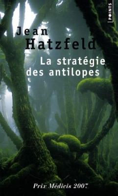 La strat&eacute;gie des antilopes - Prix M&eacute;dicis 2007