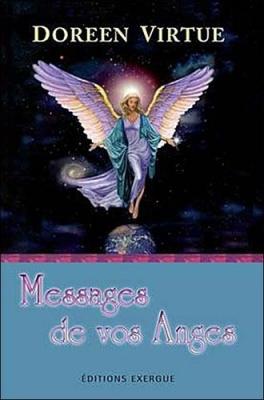 Messages De Vos Anges - Ce Que Vos Anges Veulent Que Vous Sachiez