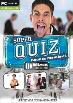 Super Quiz Bonnes Mani&egrave;res Pc