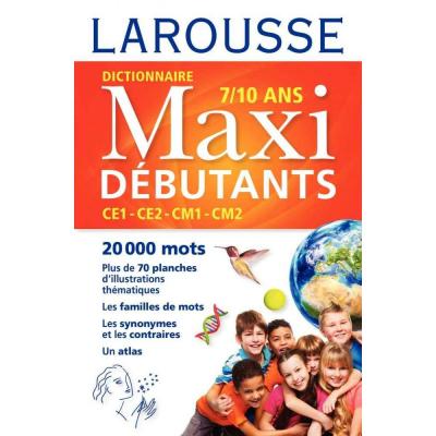 Dictionnaire Maxi D&eacute;butants - Ce1, Ce2, Cm1, Cm2, 7-10 Ans