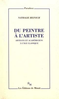 Du Peintre &Agrave; L'artiste - Artisans Et Acad&eacute;miciens &Agrave; L'&acirc;ge Classique