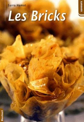 Les bricks - Sarra Hamat - Bachari Eds - broch&eacute; - Guide