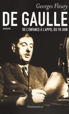 De Gaulle - De L'enfance &Agrave; L'appel Du 18 Juin