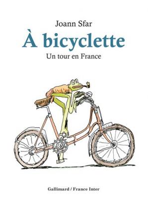 A bicyclette - Un tour en France