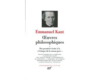 Kant : Oeuvres Philosophiques, tome 1