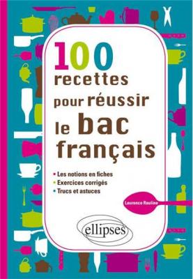 Fournisseur Cultura 100 Recettes Pour Reussir Le Bac Francais - Les Notions En Fiches, - Exercices, - Trucs Et Astuces