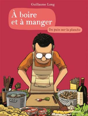 A Boire Et &Agrave; Manger Tome 3 - Du Pain Sur La Planche