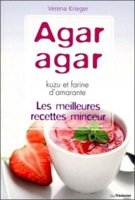 Agar agar Les meilleures recettes - Verena Krieger - Tredaniel La Maisnie - broch&eacute; - Guide