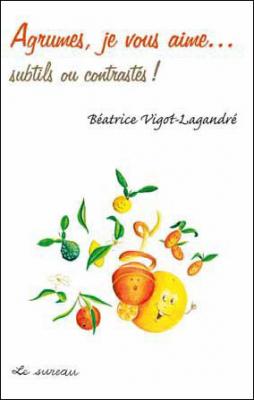 Agrumes, Je Vous Aime - Subtils Ou Contrast&eacute;s !