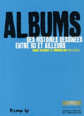 Albums, des histoires dessin&eacute;es entre ici et ailleurs