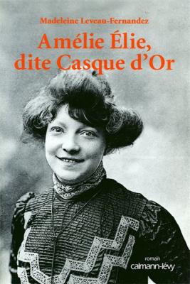 Am&eacute;lie Elie, dite Casque d'Or