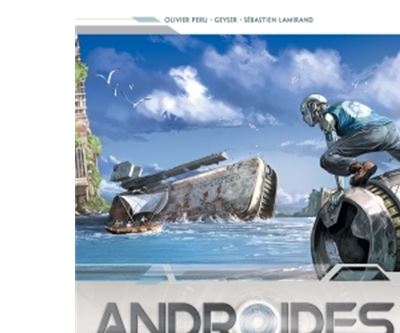 Androides Saison 1 Tome 2 - Heureux Qui Comme Ulysse