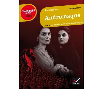 Andromaque - suivi d'un parcours sur les h&eacute;ro&iuml;nes tragiques (Poche)