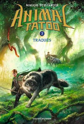 Animal Tatoo saison 1, Tome 02 - Traqu&eacute;s (Jeunesse)