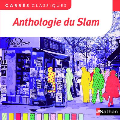 Anthologie du Slam - Edition p&eacute;dagogique Coll&egrave;ge - Carr&eacute;s classiques Nathan