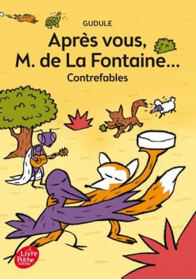 Apr&egrave;s Vous M. De La Fontaine - Contrefables