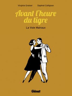 Avant L'heure Du Tigre - La Voie Malraux