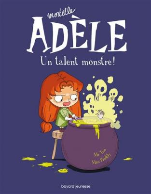 BD Mortelle Ad&egrave;le, Tome 06 - Un talent monstre ! (BD)