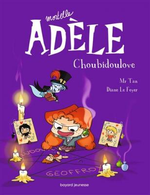 BD Mortelle Ad&egrave;le, Tome 10 - Choubidoulove (BD)