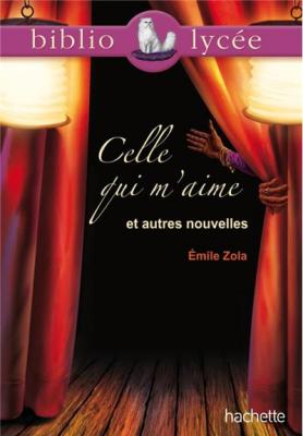 Bibliolyc&eacute;e - Celle qui m'aime et autres nouvelles, Emile Zola