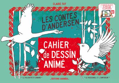 CLAIRE FAY Cahier de Dessin Anim&eacute; les Contes d'Andersen