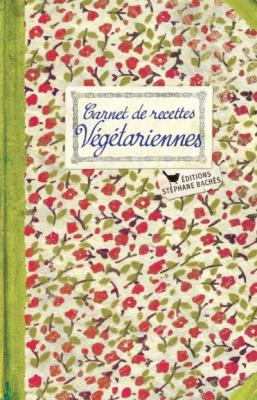 Carnet de recettes V&eacute;g&eacute;tariennes - Ad&egrave;le Hugot - Les Cuisinieres-Sobbollire - reli&eacute; - Guide
