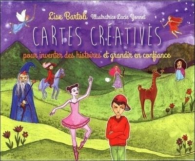 Cartes Cr&eacute;atives - Pour Inventer Des Histoires Et Grandir En Confiance