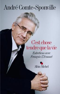 C'est chose tendre que la vie: Entretiens avec Fran&ccedil;ois L'Yvonnet