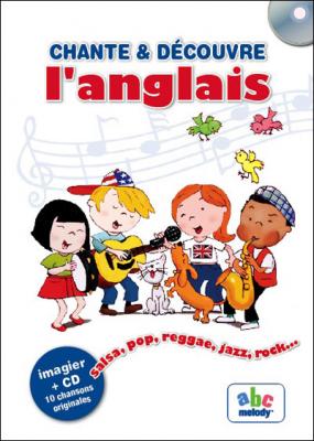 CHANTE ET DECOUVRE L'ANGLAIS (Nouvelle &eacute;dition)