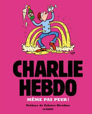Charlie Hebdo - M&ecirc;me pas peur !