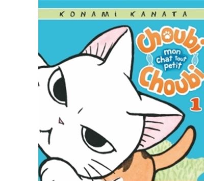 Choubi-Choubi, Mon chat tout petit Tome 01 (Manga)