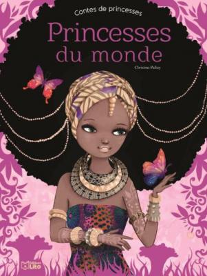 COLLECTIF Contes de Princesses : Princesses du monde - D&egrave;s 5 ans