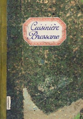 Cuisini&egrave;re Bressane - Sonia Ezgulian - Les Cuisinieres-Sobbollire - reli&eacute; - Guide