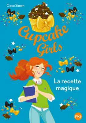 Cupcake Girls - tome 4 La recette magique (Poche)