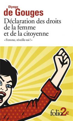 D&eacute;claration des droits de la femme et de la citoyenne et autres &eacute;crits
