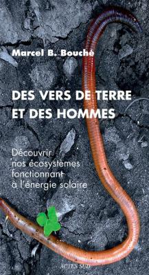 Des vers de terre et des hommes: D&eacute;couvrir nos &eacute;cosyst&egrave;mes fonctionnant &agrave; l'&eacute;nergie solaire